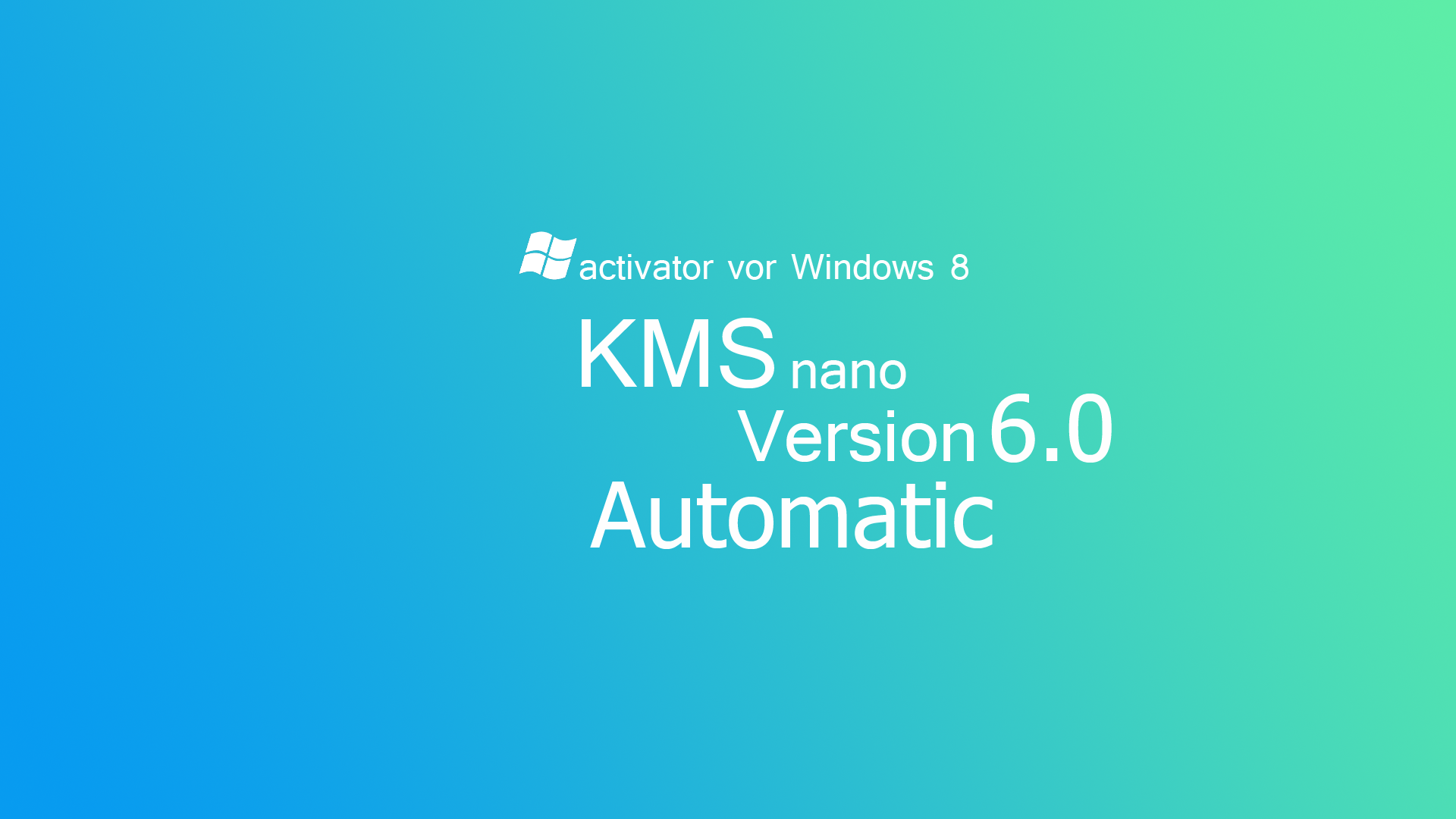 активатор для Windows 8 KMSnano v6.0 Automatic